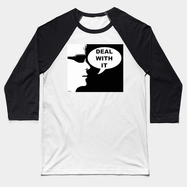 Deal With It Baseball T-Shirt by NewSignCreation